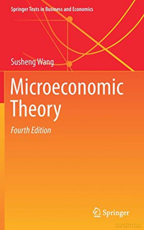 Microeconomic Theory (Springer Texts in Business and Economics) - Susheng Wang [KSIĄŻKA]