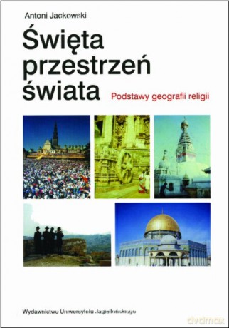 Święta przestrzeń świata. Podstawy geografii religii [KSIĄŻKA]