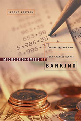 Microeconomics of Banking, second edition (The MIT Press) - Freixas [KSIĄŻKA]