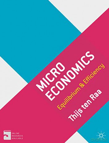 Microeconomics: Equilibrium and Efficiency - Thijs ten Raa [KSIĄŻKA]