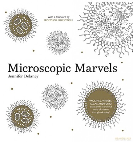 Microscopic Marvels: Vaccines, Viruses, Bacteria - Discover the Wonderful World of Science Through Colouring! - Jennifer Delaney [KSIĄŻKA]