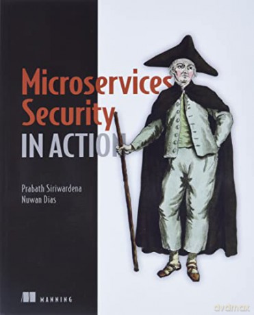 Microservices Security in Action - Prabath Siriwardena [KSIĄŻKA]
