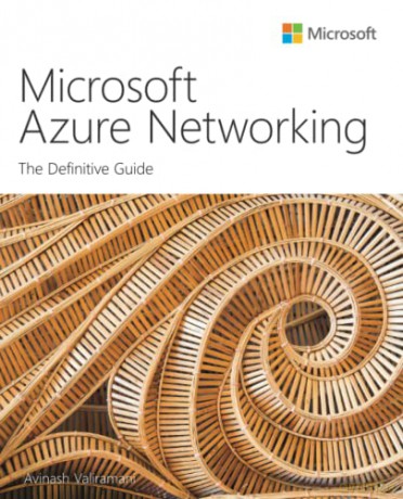 Microsoft Azure Networking: The Definitive Guide (IT Best Practices - Microsoft Press) - Valiramani Avinash [KSIĄŻKA]
