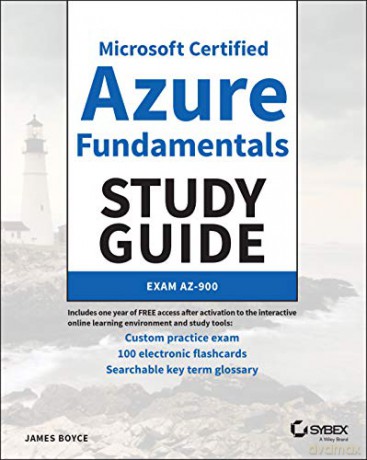 Microsoft Certified Azure Fundamentals Study Guide: Exam AZ-900 - James Boyce [KSIĄŻKA]