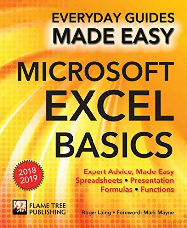 Microsoft Excel Basics (2018 Edition): Expert Advice, Made Easy (Everyday Guides Made Easy) - Roger Laing [KSIĄŻKA]
