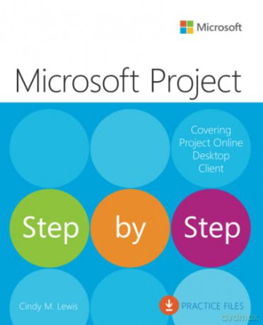 Microsoft Project Step by Step (covering Project Online Desktop Client) - Cindy M Lewis [KSIĄŻKA]