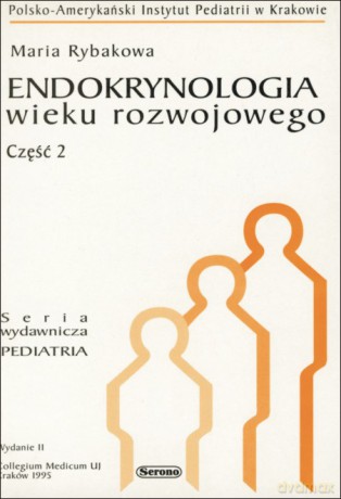 Endokrynologia wieku rozwojowego, cz.2 - Maria Rybakowa [KSIĄŻKA]