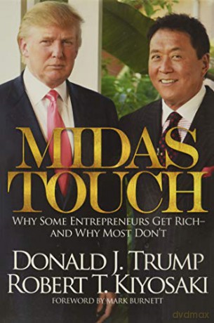 Midas Touch: Why Some Entrepreneurs Get Rich and Why Most Don't - Robert T. Kiyosaki [KSIĄŻKA]