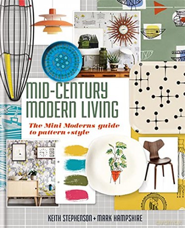 Mid-Century Modern Living: The Mini Modern's Guide to Pattern and Style - Stephenson [KSIĄŻKA]