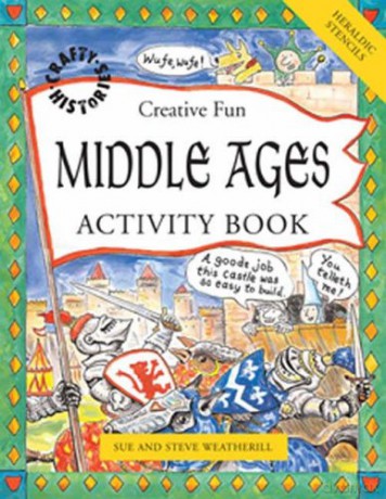 Middle Ages Activity Book (Crafty History): 4 (Crafty History S.) - Steve Weatherill [KSIĄŻKA]