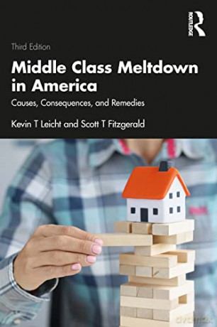 Middle Class Meltdown in America: Causes, Consequences, and Remedies - Kevin T Leicht [KSIĄŻKA]
