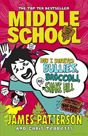 Middle School: How I Survived Bullies, Broccoli, and Snake Hill: (Middle School 4) - James Patterson [KSIĄŻKA]