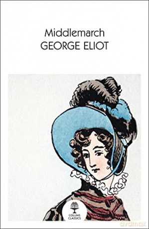 Middlemarch: A Study of Provincial Life (Collins Classics) - George Eliot [KSIĄŻKA]