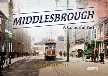 Middlesbrough - A Colourful Past - Paul Menzies [KSIĄŻKA]