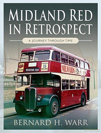 Midland Red in Retrospect: A Journey Through Time - Bernard H Warr [KSIĄŻKA]