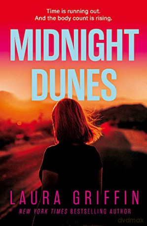 Midnight Dunes: The clock is ticking and the body count is rising in this gripping romantic thriller (Texas Murder Files) - Laura Griffin [KSIĄŻKA]