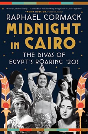 Midnight in Cairo: The Divas of Egypt's Roaring '20s - Raphael Cormack [KSIĄŻKA]