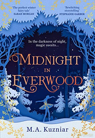 Midnight in Everwood: The debut historical romance and new magical fairy tale retelling of The Nutcracker to curl up with in winter 2022 - M.A. Kuzniar [KSIĄŻKA]