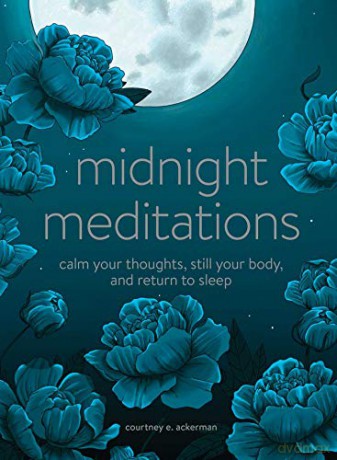Midnight Meditations: Calm Your Thoughts, Still Your Body, and Return to Sleep - Courtney E. Ackerman [KSIĄŻKA]