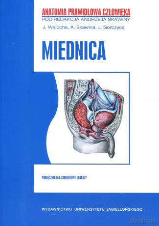 Miednica. Anatomia prawidłowa człowieka, tom 5 [KSIĄŻKA]