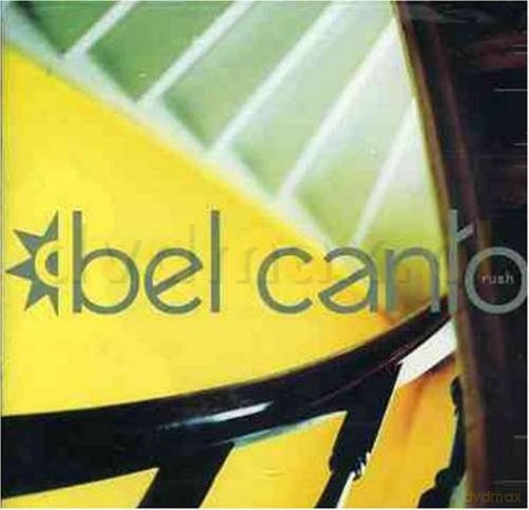 Bel Canto: Rush [CD]
