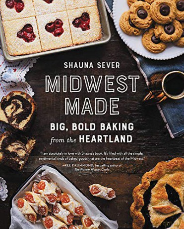 Midwest Made: Big, Bold Baking from the Heartland - Shauna Sever [KSIĄŻKA]