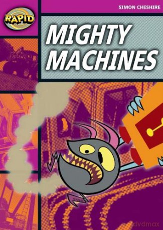 Mighty Machines: Mighty Machines (Series 2) (RAPID SERIES 2) - Simon Cheshire [KSIĄŻKA]