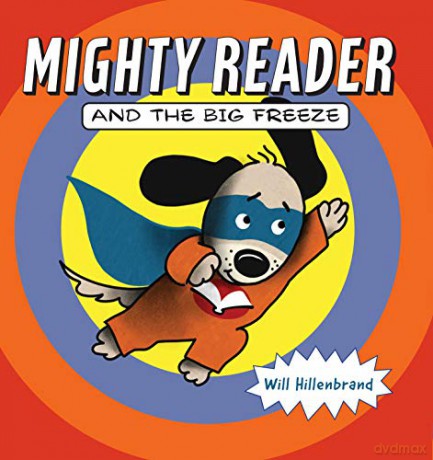 Mighty Reader and the Big Freeze - Will Hillenbrand [KSIĄŻKA]