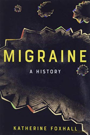Migraine: A History - Katherine Foxhall [KSIĄŻKA]
