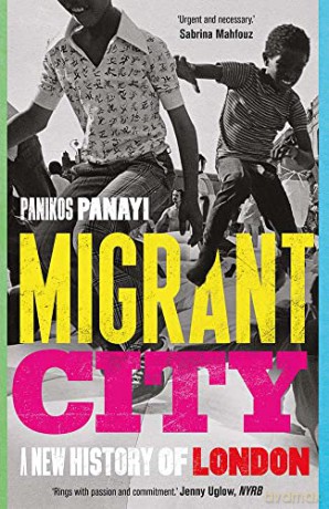 Migrant City: A New History of London - Panikos Panayi [KSIĄŻKA]