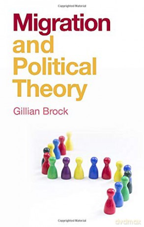 Migration and Political Theory - Gillian Brock [KSIĄŻKA]