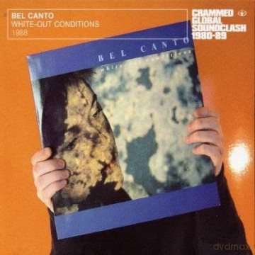 Bel Canto: White-Out Conditions [CD]