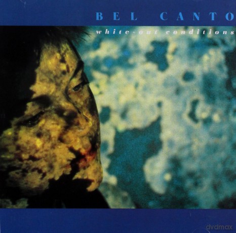 Bel Canto: White-Out Conditions [CD]