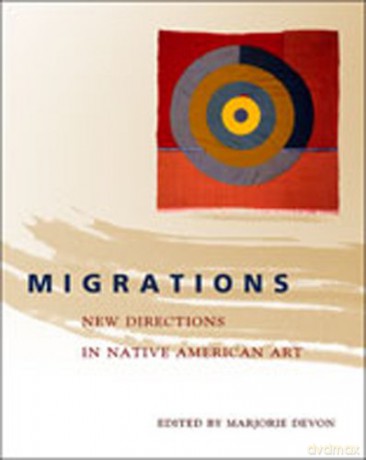 Migrations: New Directions in Native American Art - Marjorie Devon [KSIĄŻKA]