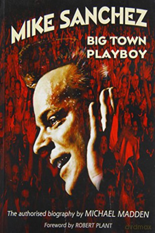 Mike Sanchez: Big Town Playboy - Michael Madden [KSIĄŻKA]