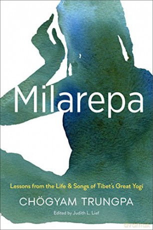 Milarepa: Lessons from the Life and Songs of Tibet's Great Yogi - Chögyam Trungpa [KSIĄŻKA]