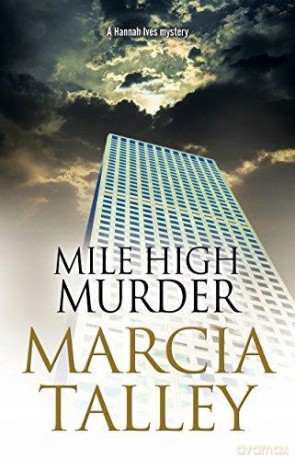 Mile High Murder: 16 (A Hannah Ives Mystery) - Marcia Talley [KSIĄŻKA]
