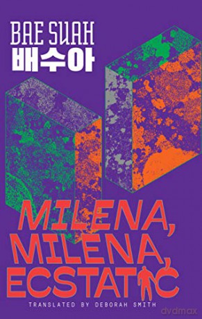Milena, Milena, Ecstatic (Yeoyu): 6 - Bae Suah [KSIĄŻKA]