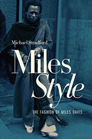 MilesStyle: The Fashion of Miles Davis - Michael Stradford [KSIĄŻKA]