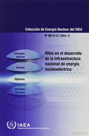 Milestones in the Development of a National Infrastructure for Nuclear Power (Colección de Energía Nuclear del OIEA) - International Atomic Energy Agency [KSIĄŻKA]