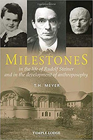 Milestones: In the Life of Rudolf Steiner and in the Development of Anthroposophy - T. H. Meyer [KSIĄŻKA]