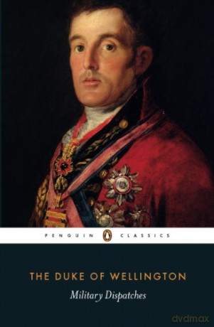 Military Dispatches (Penguin Classics) - The Duke of Wellington [KSIĄŻKA]