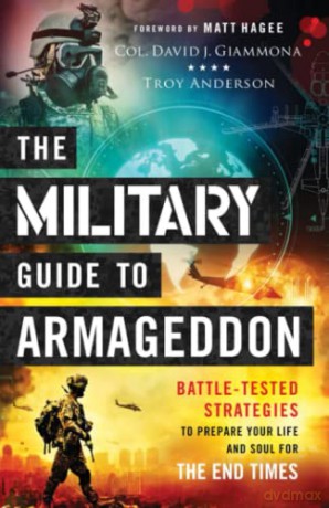 Military Guide to Armageddon: Battle-Tested Strategies to Prepare Your Life and Soul for the End Times - Giammona [KSIĄŻKA]