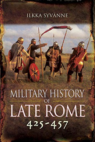 Military History of Late Rome 425-457 - Syvanne Ilkka [KSIĄŻKA]