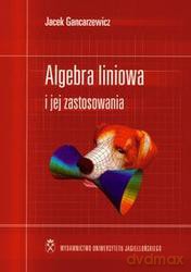 Algebra liniowa i jej zastosowania - J. Gancarzewicz [KSIĄŻKA]