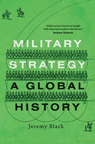 Military Strategy: A Global History - Jeremy Black [KSIĄŻKA]
