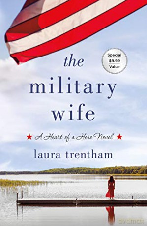 Military Wife, The: A Heart of a Hero Novel: 1 - Trentham [KSIĄŻKA]