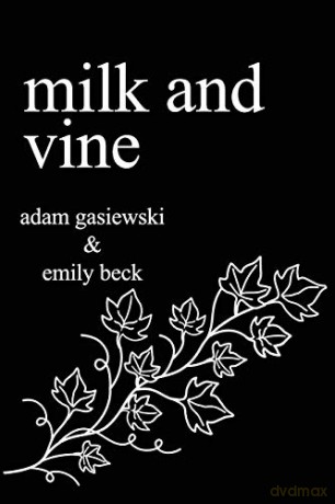Milk and Vine: Inspirational Quotes From Classic Vines - Adam Gasiewski [KSIĄŻKA]