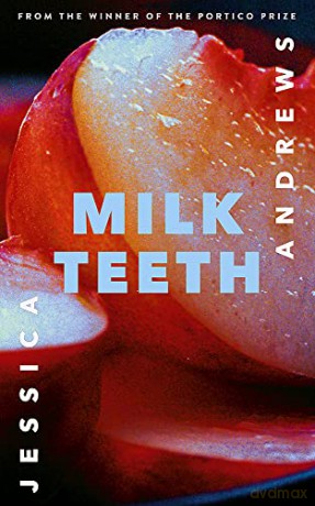 Milk Teeth - Jessica Andrews [KSIĄŻKA]