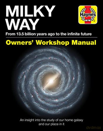 Milky Way Manual: An insight into the study of our home galaxy and our place in it (Haynes Manuals) - Gemma Lavender [KSIĄŻKA]